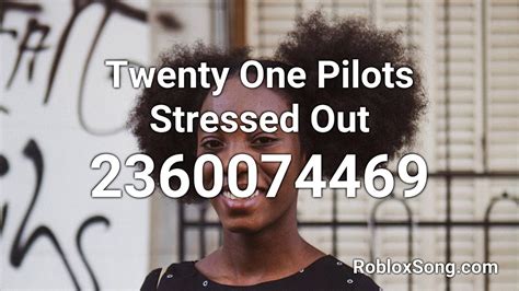 twenty one pilots stressed out roblox id